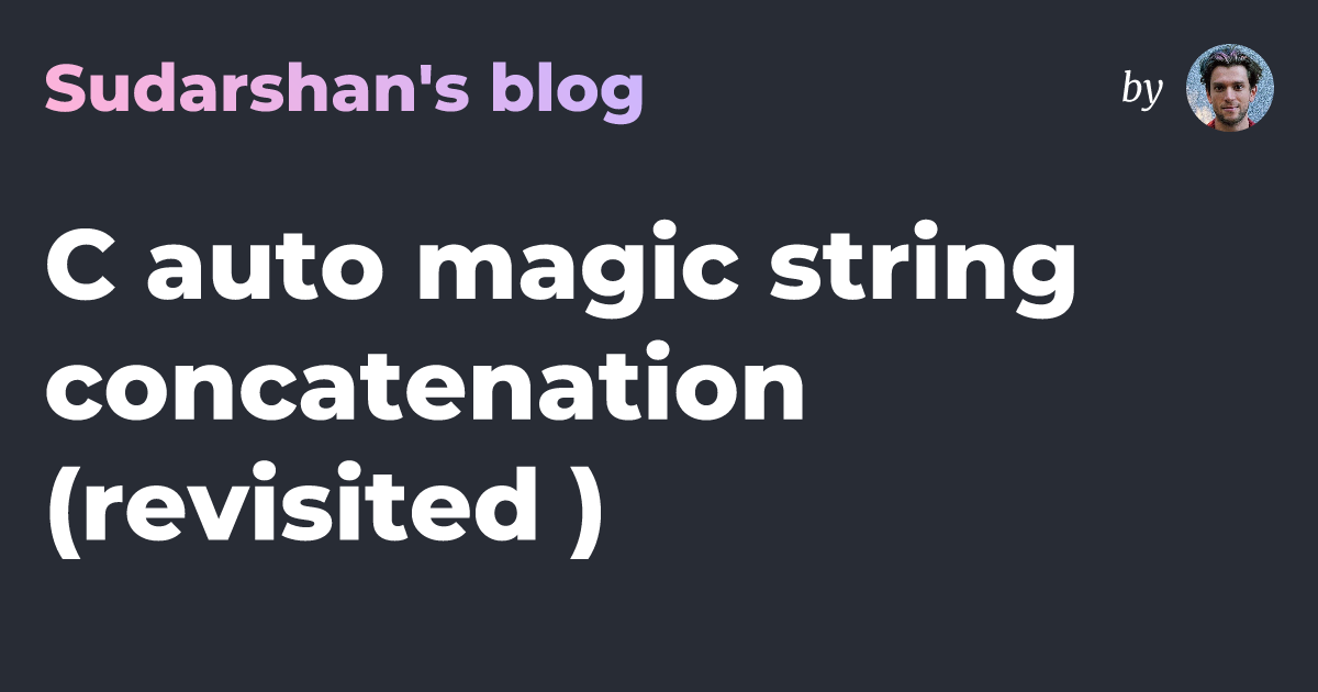 C auto magic string concatenation (revisited ) — Sudarshan's blog